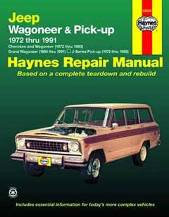 Jeep Wagoneer (72-83), Grand Wagoneer (84-91), Cherokee (72-83) & J-Series Pick-ups (72-88) Haynes Repair Manual