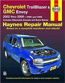Chevrolet TrailBlazer, TrailBlazer EXT, GMC Envoy, GMC Envoy XL, Oldsmobile Bravada & Buick Rainier Repair Manual