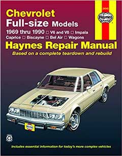 Chevrolet full-size V6 & V8 Impala, Caprice, Biscayne, Bel Air, Kingswood & Townsman (69-90) Haynes Repair Manual