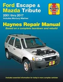 Ford Escape (01-17), Mazda Tribute (01-11) & Mercury Mariner (05-11) Repair Manual