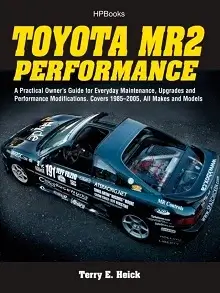 Toyota MR2 Performance HP1553: A Practical Owner's Guide for Everyday Maintenance, Upgrades and Performance Modifications
